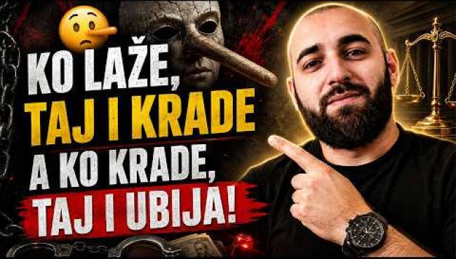 🤥 Ko LAŽE, taj i KRADE - a ko krade, taj je spreman na sve